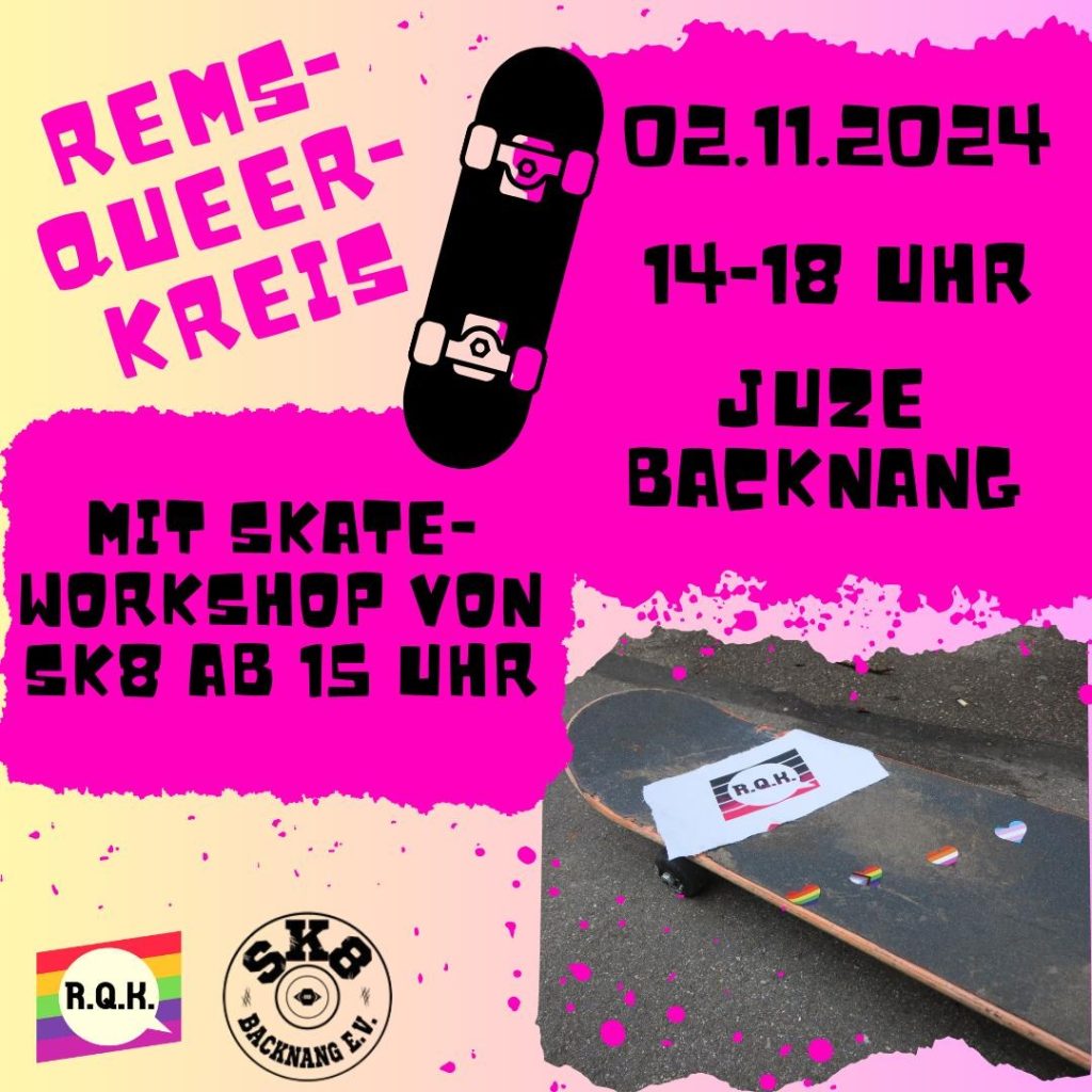 Sharepic mit rosa und gelbem Hintergrund. Es trägt die Überschrift "Rems-Queer-Kreis mit Skate Workshop von SK8 ab 15 Uhr". Daneben ist ein Skateboard.  Nebendran stehen die Infos zum Treffen: 02.11.2024 von 14-18 Uhr im Juze Backnang. Unten ist ein Foto eines Skateboards, auf dem ein Stoffstück mit dem Logo des Rems-Queer-Kreis liegt.